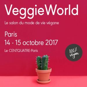 4ème édition du Salon VeggieWorld à Paris – 14 et 15 octobre 2017