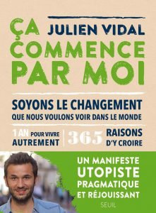 365 actions écolos et concrètes pour changer le monde, c’est facile avec Julien Vidal